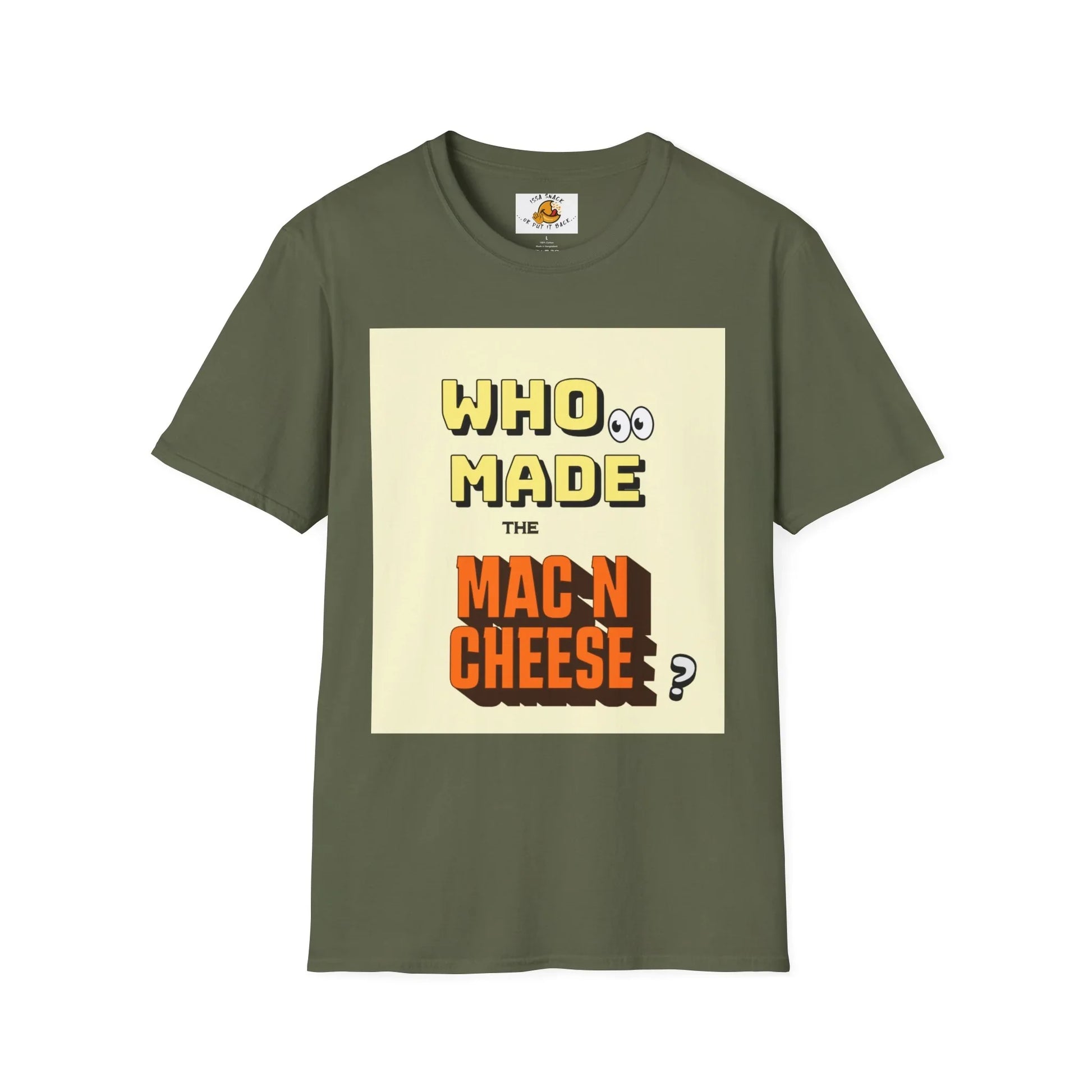 Olive green t-shirt with graphic text 'Who made the mac n cheese?' in bold fonts.