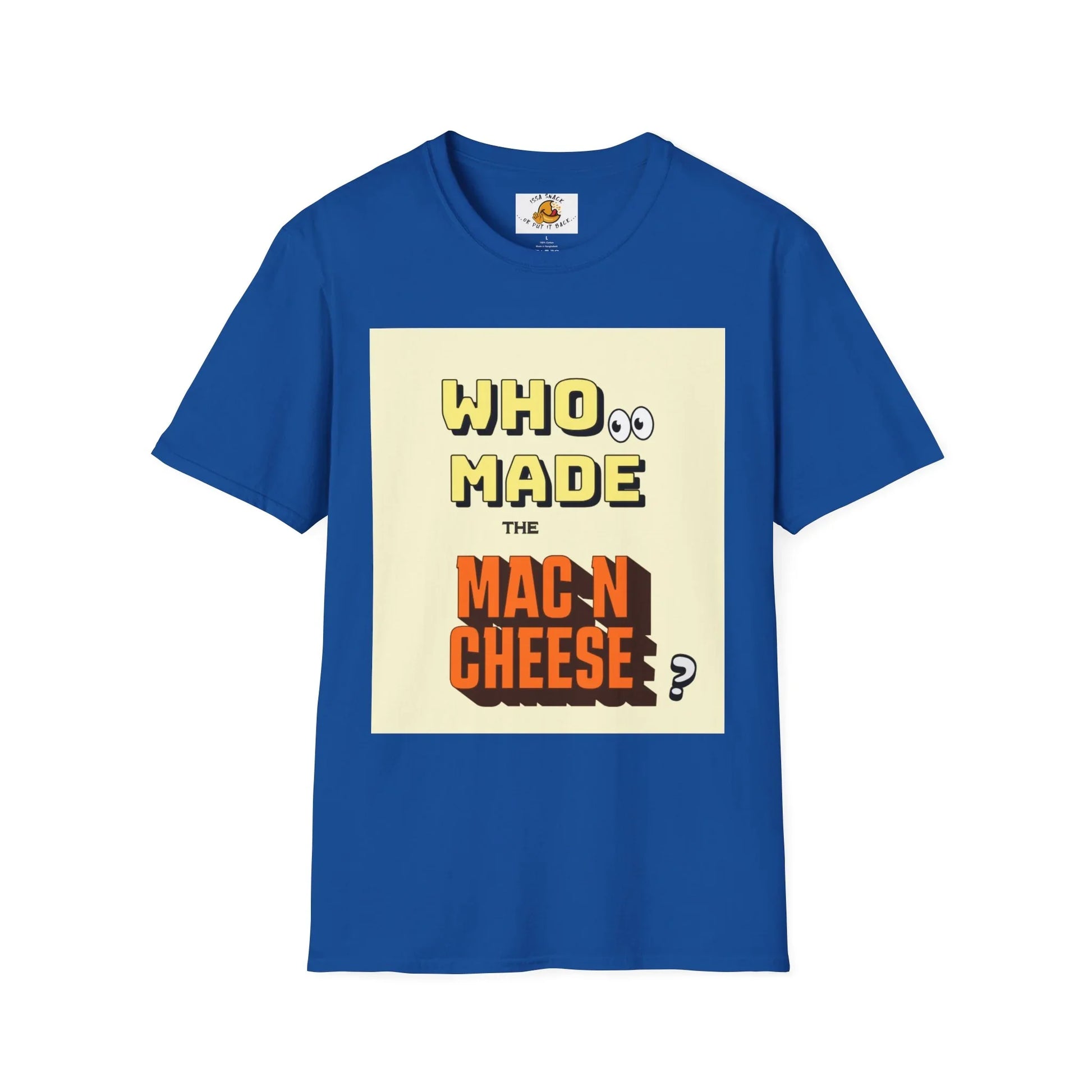 Blue t-shirt with 'Who Made the Mac N Cheese?' graphic design on front